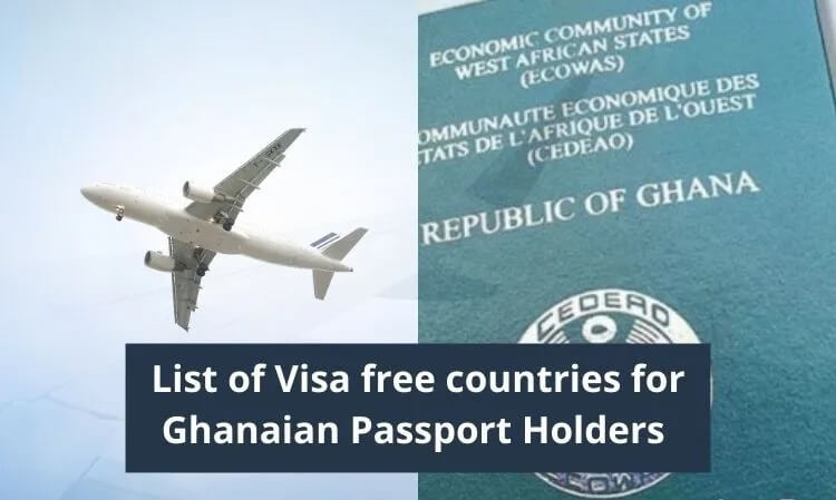 List Of Visa Free Countries For Ghana Passport Holders In 2022 4135